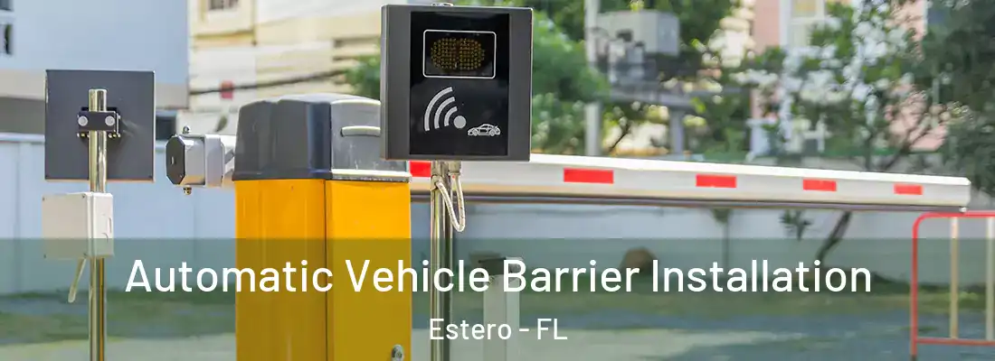 Automatic Vehicle Barrier Installation Estero - FL
