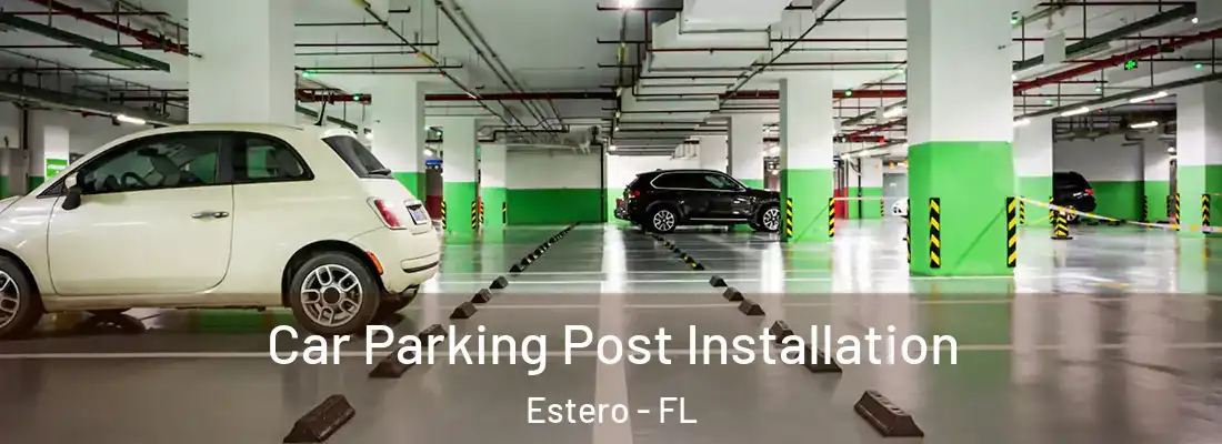  Car Parking Post Installation Estero - FL
