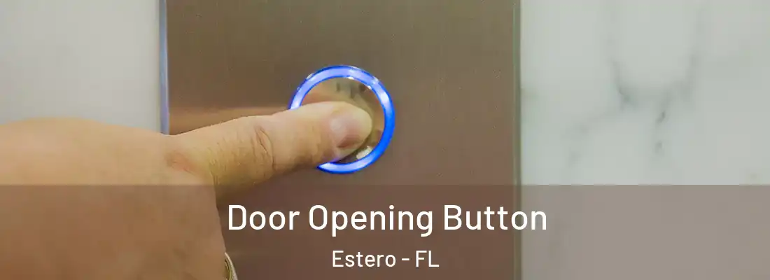  Door Opening Button Estero - FL