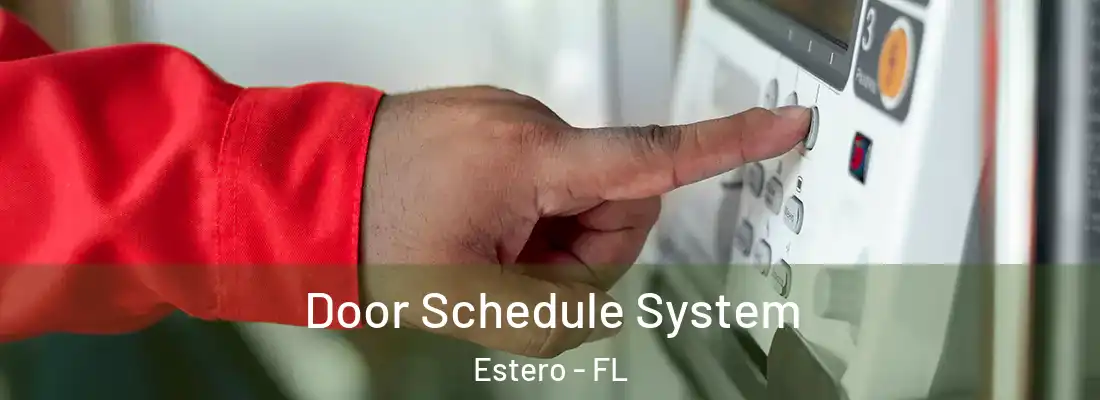  Door Schedule System Estero - FL