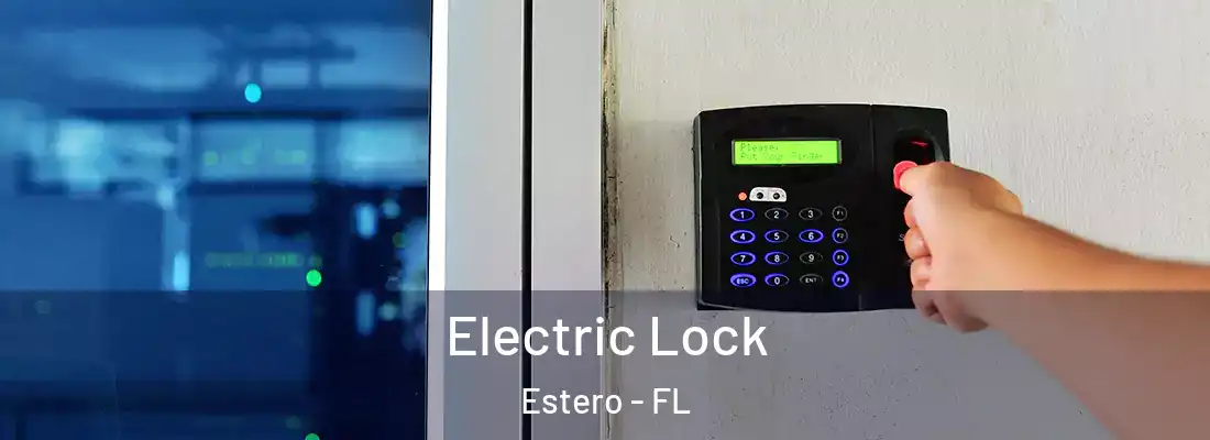  Electric Lock Estero - FL