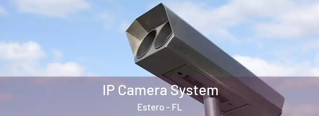  IP Camera System Estero - FL