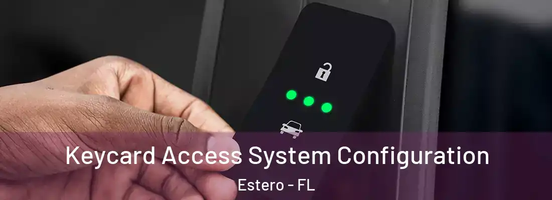  Keycard Access System Configuration Estero - FL