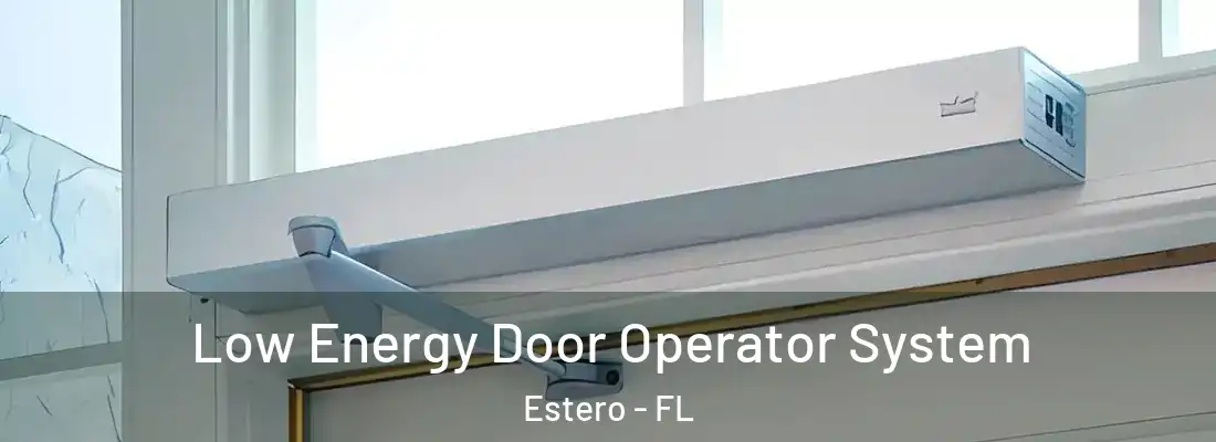  Low Energy Door Operator System Estero - FL