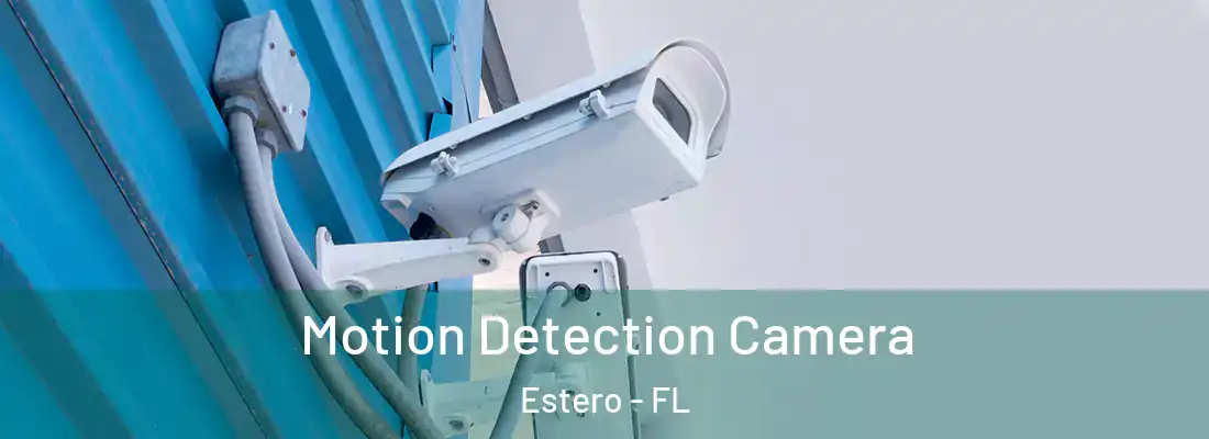  Motion Detection Camera Estero - FL