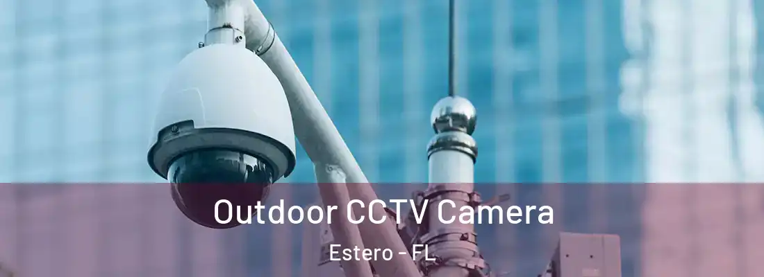  Outdoor CCTV Camera Estero - FL