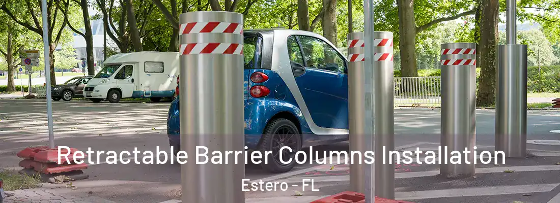  Retractable Barrier Columns Installation Estero - FL