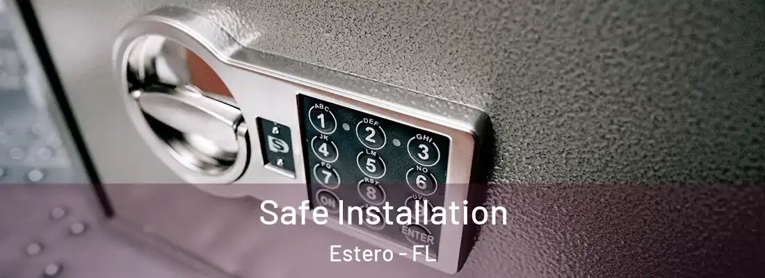  Safe Installation Estero - FL