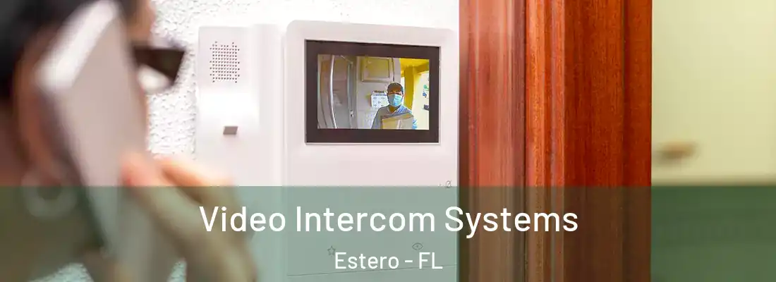  Video Intercom Systems Estero - FL